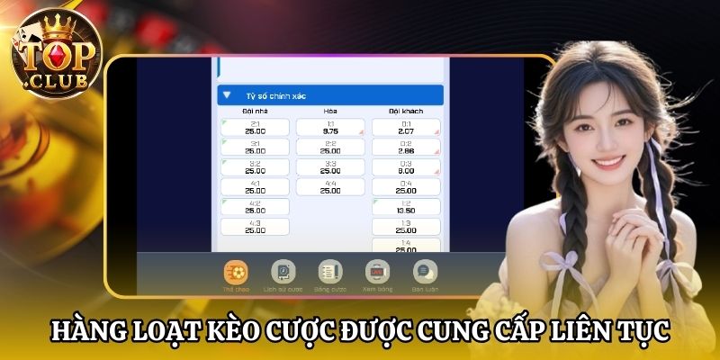 Hàng loạt kèo cược được cung cấp liên tục
