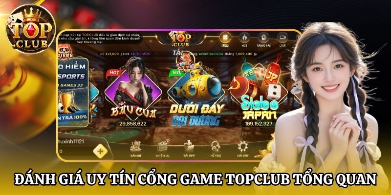 Đánh giá uy tín cổng game TopClub tổng quan