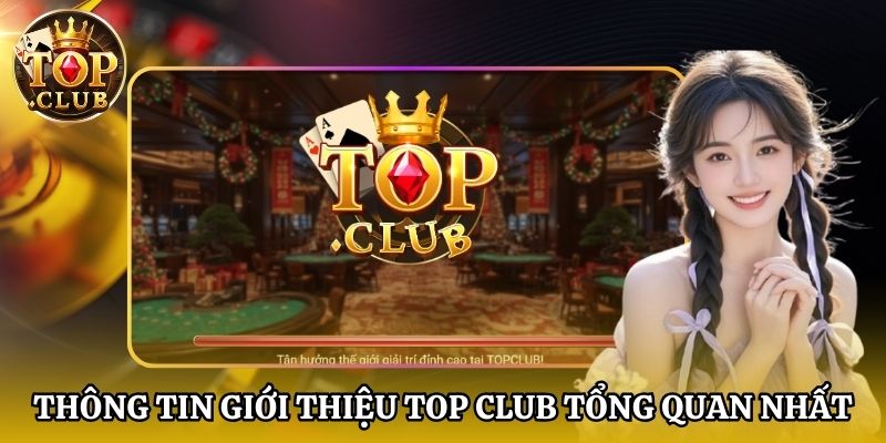 Thông tin giới thiệu Top Club tổng quan nhất