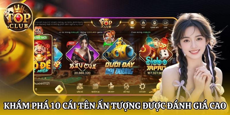 Khám phá 10 cái tên ấn tượng được đánh giá cao